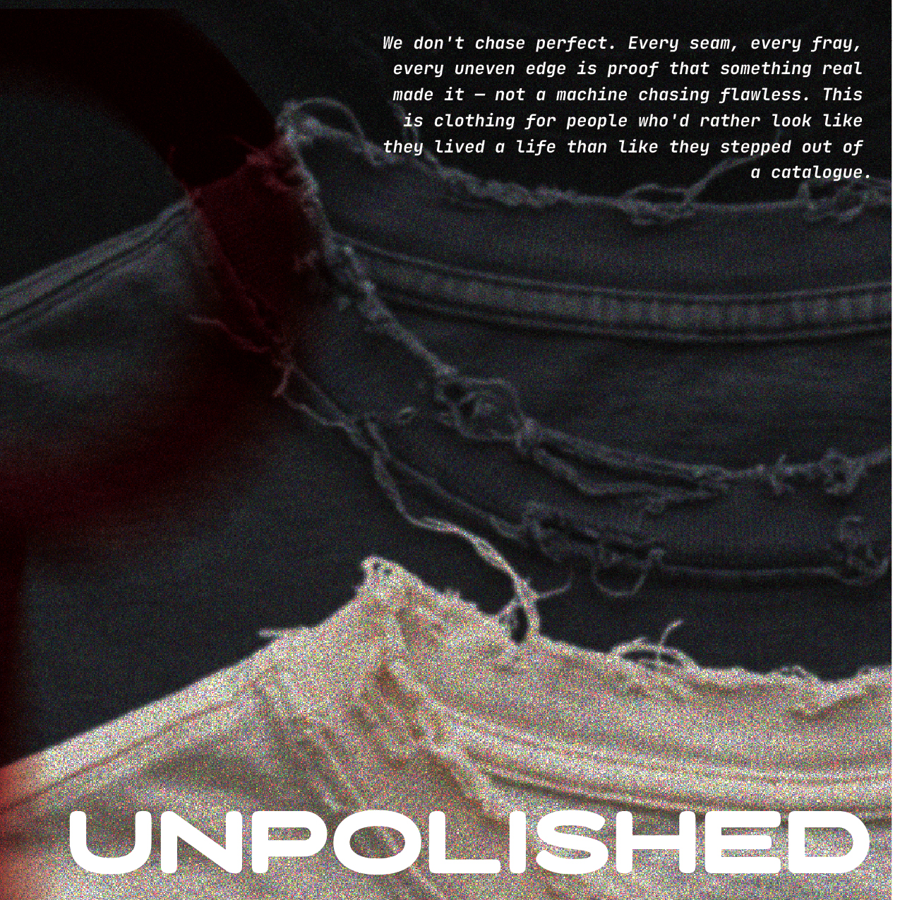 ภาพทดลองรายละเอียดผ้าและข้อความแบรนด์ UNPOLISHED